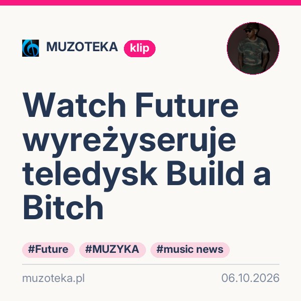 Watch Future wyreżyseruje teledysk Build a Bitch