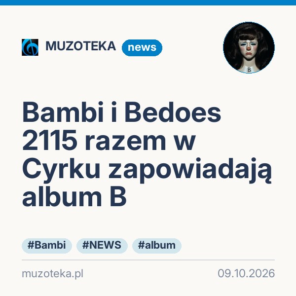 Bambi i Bedoes 2115 razem w Cyrku zapowiadają album B