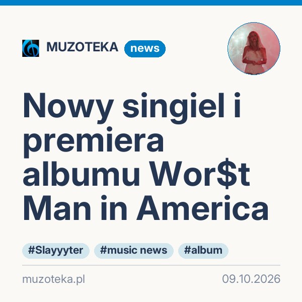 Nowy singiel i premiera albumu Wor$t Man in America