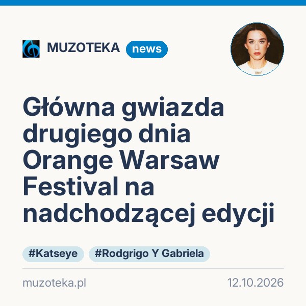 Główna gwiazda drugiego dnia Orange Warsaw Festival na nadchodzącej edycji