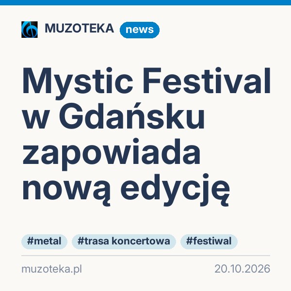 Mystic Festival w Gdańsku zapowiada nową edycję