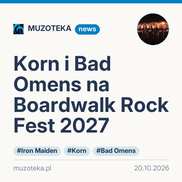 Korn i Bad Omens na Boardwalk Rock Fest 2027