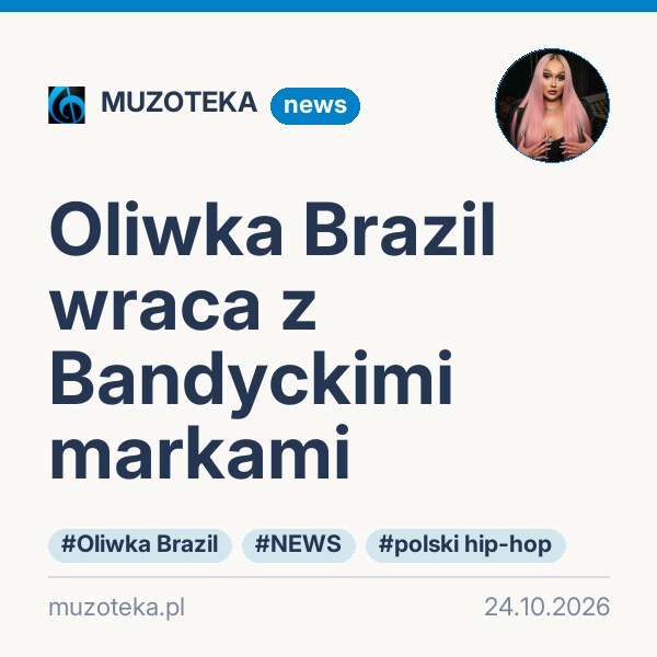 Oliwka Brazil wraca z Bandyckimi markami