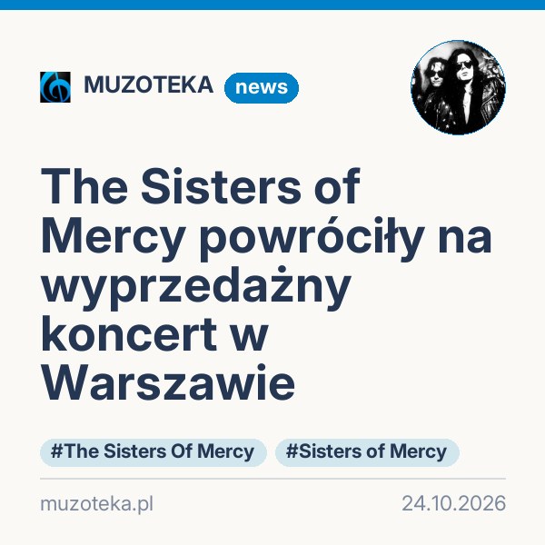 The Sisters of Mercy powróciły na wyprzedażny koncert w Warszawie