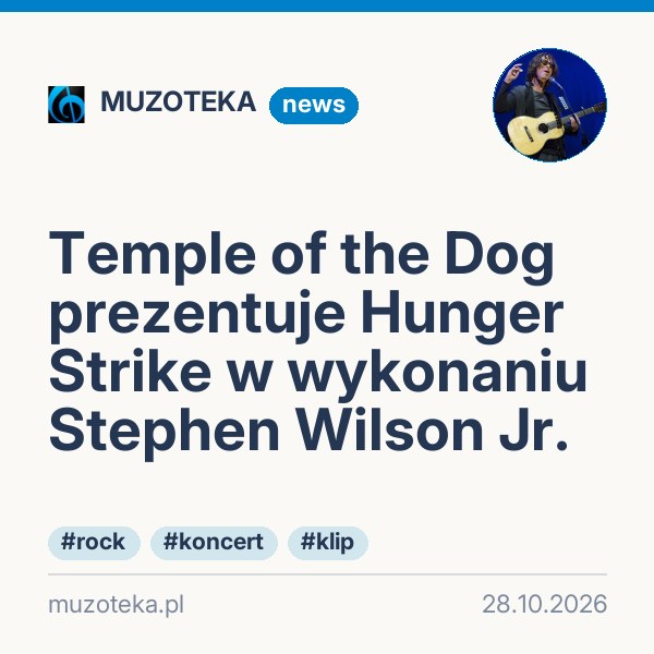 Temple of the Dog prezentuje Hunger Strike w wykonaniu Stephen Wilson Jr.