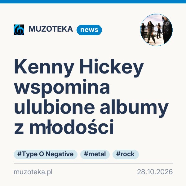 Kenny Hickey wspomina ulubione albumy z młodości