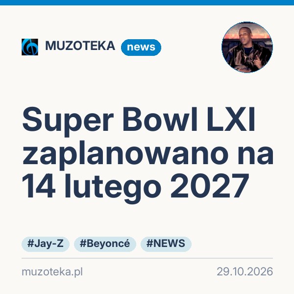 Super Bowl LXI zaplanowano na 14 lutego 2027