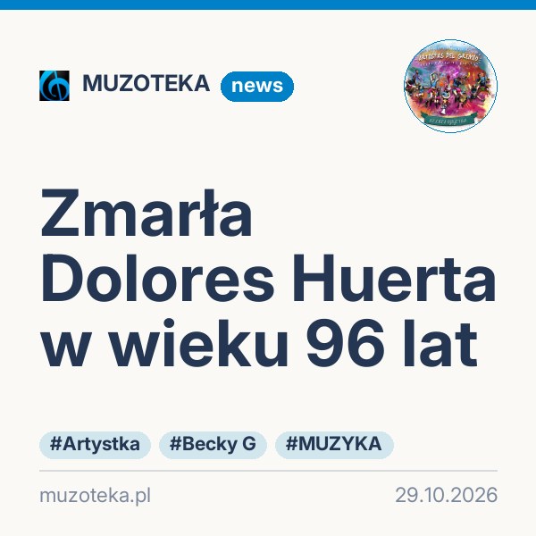 Zmarła Dolores Huerta w wieku 96 lat