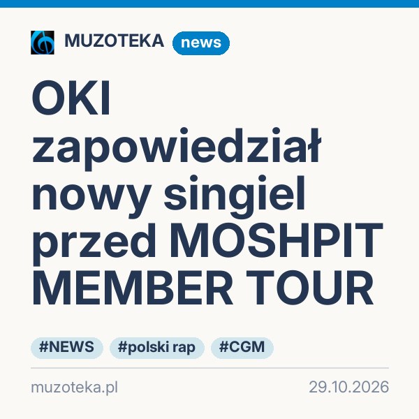 OKI zapowiedział nowy singiel przed MOSHPIT MEMBER TOUR
